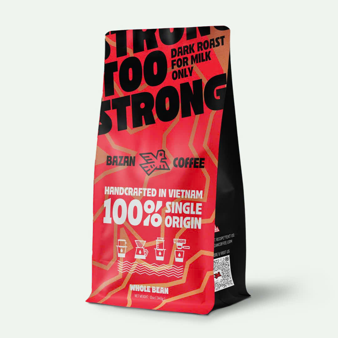 Too Strong, Premium Vietnamese Robusta, Whole Bean